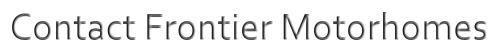 Contact Frontier Motorhomes